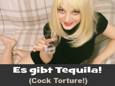 Es Gibt Tequila Pecker Torture